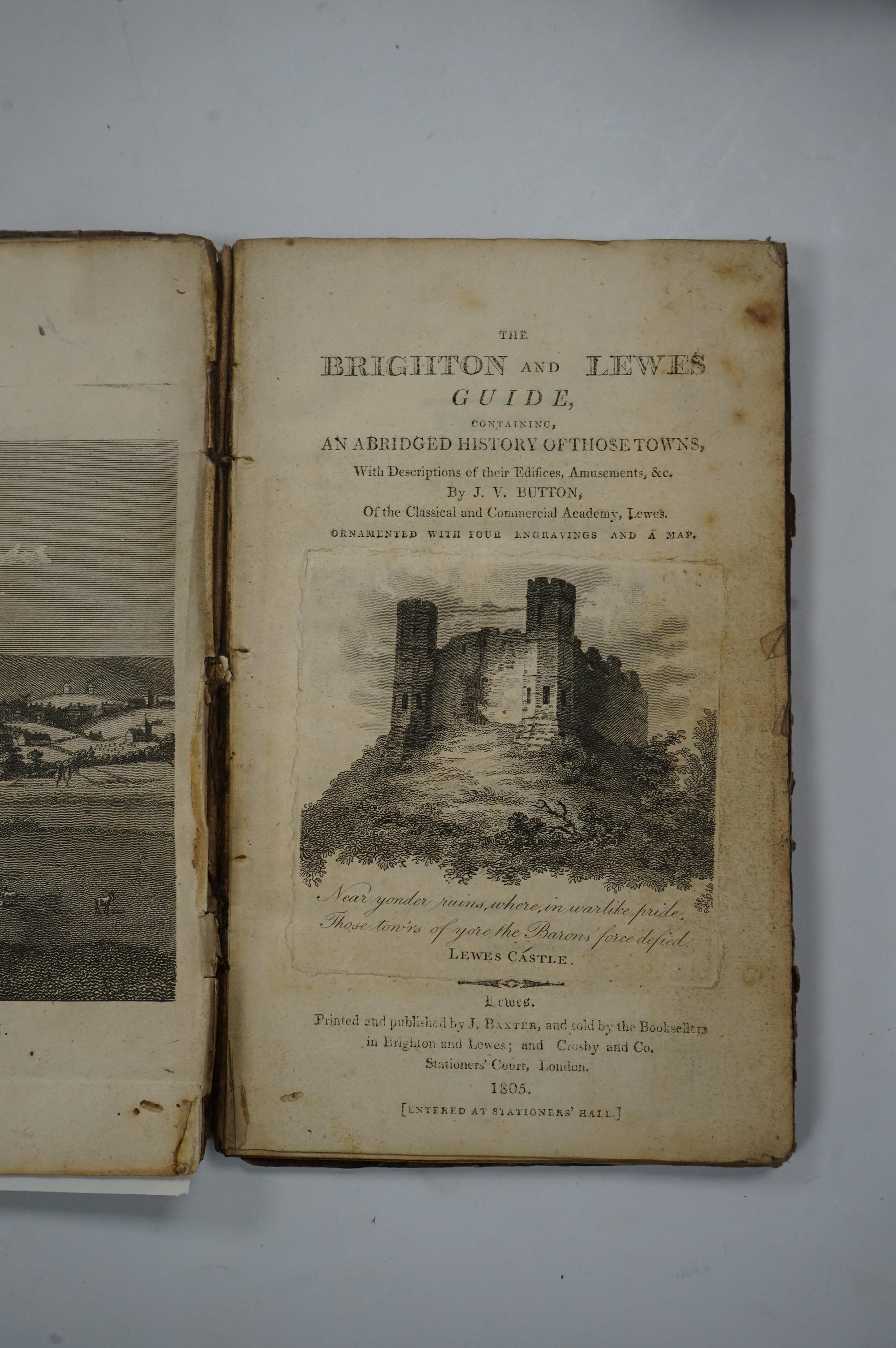 Dunvan, Paul - Ancient and Modern History of Lewes and Brighthelmston, W.Lee, Lewes, 1795, 1st edition, 8vo, contemporary diced sheep; Button, J.V. - The Brighton and Lewes Guide, 1805; Shoberl - Description of the Count